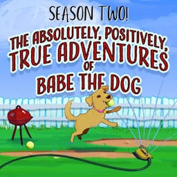 Cover image of The Absolutely, Positively, True Adventures of Babe, the Dog
